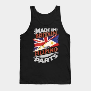 Made In Britain With Filipino Parts - Gift for Filipino From Philippines Tank Top